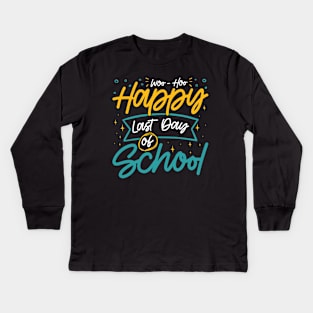 Woo-Hoo Happy Last Day of School - Fun Design for Teachers and Students Kids Long Sleeve T-Shirt